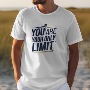 Motivational Graphic Tee, Inspirational Quote Shirt, You Are Your Only Limit Design, Positive Message T-Shirt, Encouragement Tee