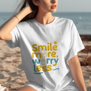 Smile More Worry Less T-Shirt, Motivational Graphic Tee, Positive Message Shirt, Inspirational Casual Wear, Feel Good Clothing