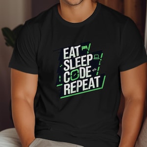 Eat Sleep Code Repeat T-Shirt: Funny Coder Gift