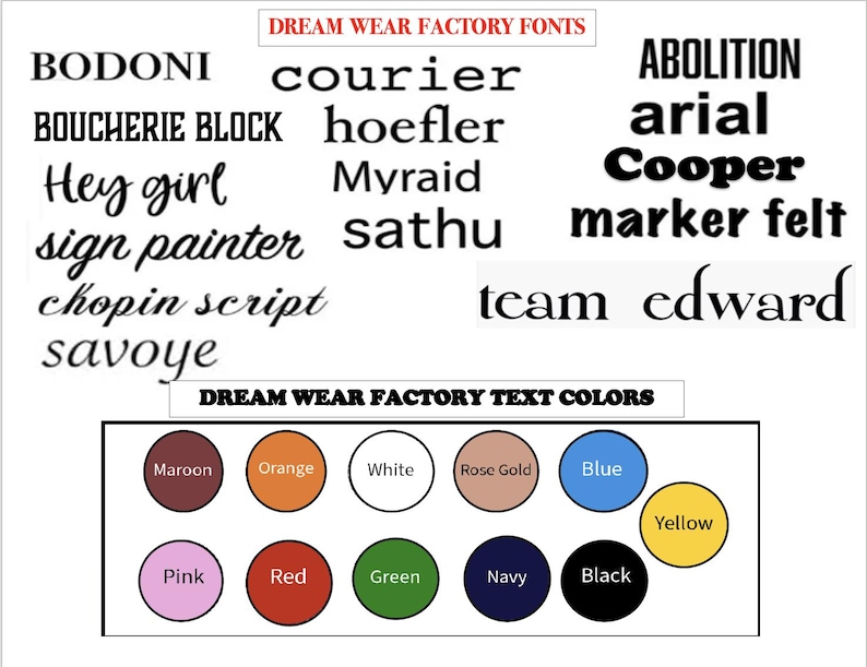 May include: A white background displays various font styles and color options. The text "DREAM WEAR FACTORY FONTS" and "DREAM WEAR FACTORY TEXT COLORS" are visible. Font examples include "BODONI", "courier", "Hey girl", and "Cooper". Color swatches include maroon, orange, white, pink, red, green, navy, black, blue, rose gold, and yellow.