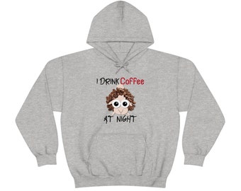 Drink Coffee at Night Hoodie