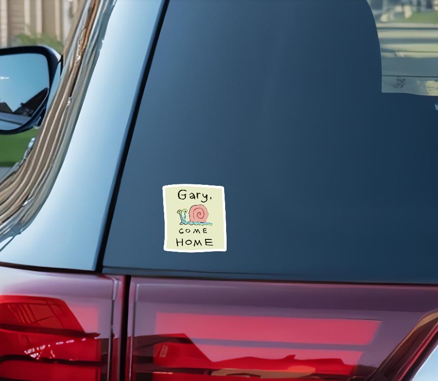 Gary Come Home Vinyl Decal Sticker UV & Water Proof ''4.2