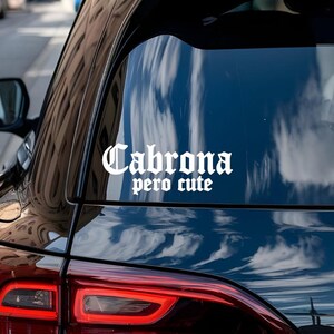 Cabrona Pero Cute Vinyl Decal Sticker UV & Water Proof 8x2.5&quot;