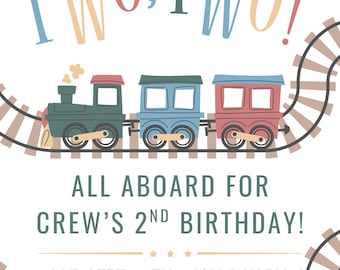 May include: A birthday invitation with a train illustration. The text reads "CHUGGA, CHUGGA TWO, TWO!" and "ALL ABOARD FOR CREW'S 2ND BIRTHDAY!" The train is green, blue, and red, with brown train tracks.