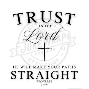 May include: Black and white typography print with the text "TRUST IN THE LORD HE WILL MAKE YOUR PATHS STRAIGHT" and "PROVERBS 3:5-6".