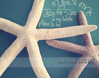 Starfish Pair - With Quote, You & Me, By The Sea, Is My Favorite Place to Be - Square Fine Art Photography, iPhoneography
