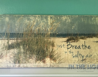 Dune Grass 2, with Text, Just Breathe in The Salty Air, Wood Photo Transfer, Fine Art Photography, Vintage Distressed Wall Art