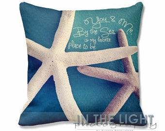 Starfish Pair Pillow - With Quote, You & Me, By The Sea, Is My Favorite Place to Be - Fine Art Photography home decor