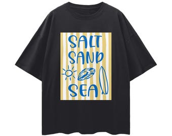 Salt Sand Sea Oversized T-Shirt: Coastal Beach Vibes, Ocean Lover Summer Tee