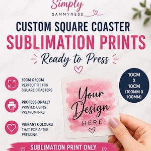 May include: A square sublimation print for a coaster measuring 10cm x 10cm. The print features a pink watercolour background with the black text 'Your Design HERE' and a small heart icon. The text 'Simply SAMMYNESS' appears at the top.
