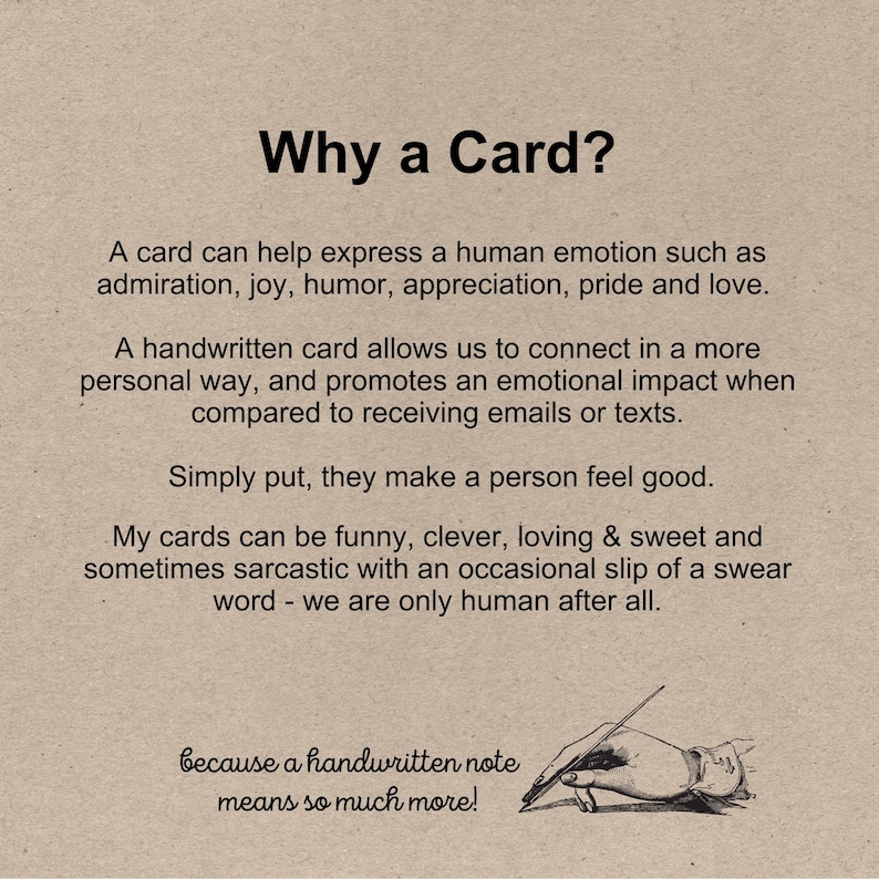 May include: A beige card with black text that reads "Why a Card?" and explains the benefits of handwritten cards. The card includes a drawing of a hand writing with a pen and the phrase "because a handwritten note means so much more!"