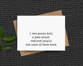 funny retirement card, retirement gifts for retired people none of them work