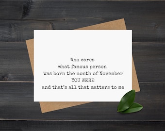 Funny November Birthday Card, You Matter to Me, Who Cares About Famous Birthdays, November Baby