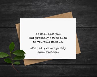 Sarcastic Retirement Card for co-worker, funny farewell card for coworker leaving job, we will miss you
