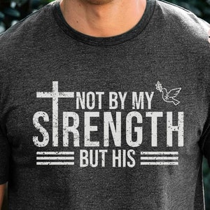 Men&#39;s Christian T-Shirt, Not My Strength Bible Verse Tee, Christian Faith-Based Apparel, Religious Gifts for Men, Christianity Gift for Him