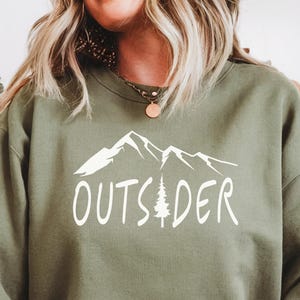 Outsider Sweatshirt, Cozy Mountain Nature Shirt for Outdoor Enthusiasts, Road Trip & Camping  Life Gift for Happy Campers, Trendy Hiking Tee