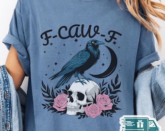 Comfort Colors® Meme Shirt Funny Crow F-Caw-F Tee, Black Bird Raven Shirt, Inappropriate Protest T-Shirt, Sarcastic Adult Humor Cotton Tee