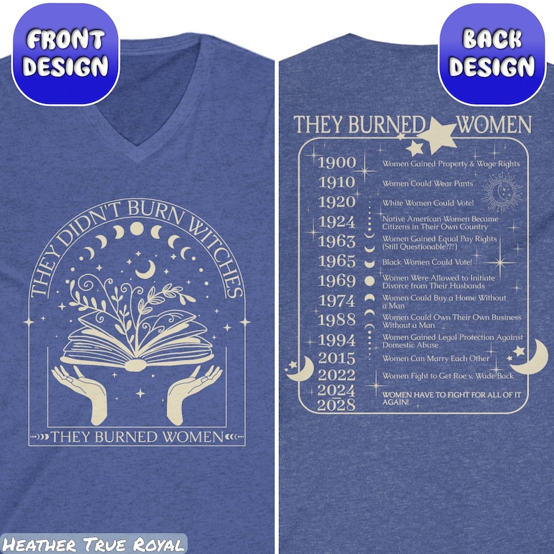 They Didn't Burn Witches They Burned Women T-Shirt, Witchy Feminist Shirt, Boho Girl Power Tee, Bury Patriarchy Pro-Choice Activist Gift, burned women clothes, mystical activist, didn't burn witches, witch they burned, feminist witches, salem witches hoodie, smash patriarchy, witchy femenist tee, feminist girl power, strong woman sweater, women rights shirt, bury patriarchy wear, pro choice matching