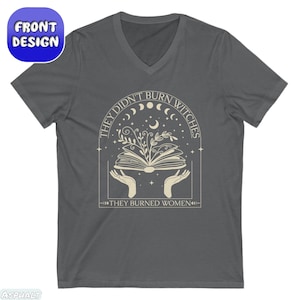 They Didn't Burn Witches They Burned Women T-Shirt, Witchy Feminist Shirt, Boho Girl Power Tee, Bury Patriarchy Pro-Choice Activist Gift, burned women clothes, mystical activist, didn't burn witches, witch they burned, feminist witches, salem witches hoodie, smash patriarchy, witchy femenist tee, feminist girl power, strong woman sweater, women rights shirt, bury patriarchy wear, pro choice matching