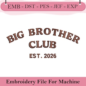 以下が含まれることがあります： 白い背景に、茶色の文字で「BIG BROTHER CLUB EST. 2026」と書かれています。上部にはピンク色のバナーに「EMB - DST - PES - JEF - EXP」と書かれています。下部にはピンク色のバナーに「Embroidery File For Machine」と書かれています。