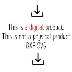 Puede incluir: Un icono de descarga digital con una flecha apuntando hacia abajo. El texto dice: "Este es un producto digital. Este no es un producto f&iacute;sico. DXF SVG"