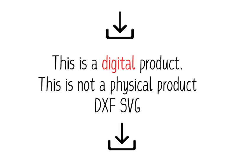 Puede incluir: Un icono de descarga digital con una flecha apuntando hacia abajo. El texto dice: "Este es un producto digital. Este no es un producto f&iacute;sico. DXF SVG"