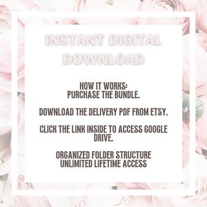 May include: A white square with the text "INSTANT DIGITAL DOWNLOAD" in a light pink font. Below, the text explains how to purchase and access the digital product, including downloading a PDF from Etsy and accessing Google Drive. The background is a soft floral pattern.
