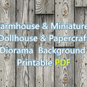 Puede incluir: Un fondo de madera envejecida con el texto "Farmhouse & Miniature Dollhouse & Papercraft Diorama Background Printable PDF". El texto es azul con un contorno blanco, y "PDF" es amarillo.
