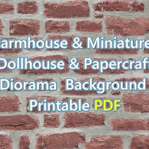 Puede incluir: Un fondo de pared de ladrillo con texto que dice "Farmhouse & Miniature Dollhouse & Papercraft Diorama Background Printable PDF". El texto es en azul claro con un contorno blanco.