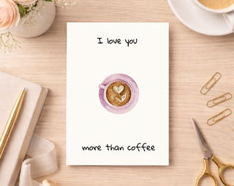 I Love You More Than Coffee Card Printable Anniversary Card for Him Funny Valentine Card for Husband Coffee Lover Gift Digital Download 5x7