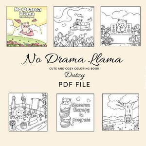 May include: A coloring book with a black and white illustration of a llama on the cover. The title of the book is "No Drama Llama: Cute and Cozy Coloring Book" by Dutzy. The book is a PDF file.