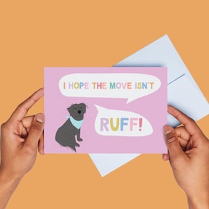 Cartão de mudança engraçado – “Espero que a mudança não seja ruim” – Cartão de mudança de cachorro – Cartão de casa nova – Cartão de felicitações com trocadilho com animais de estimação