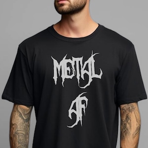 Metal AF T-shirt - Unisex Metalhead T-shirt for those metalcore moments. Heavy Metal Band Tee Shirt.