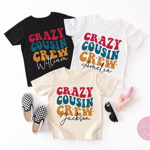 Custom Crazy Cousin Crew Shirt, Cousin Tshirts, Cousin Reunion Shirt, Gift for Cousin Crew, Retro Cousin Crew Toddler Shirt, Cousin Trip Tee