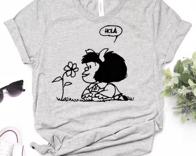 Mafalda Says Hola, Latin Spanish Icon,  Funny clothing, Cultura and Language, Comic T-shirt, Make Smiles, Adult or Child