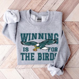 Winning is for the Birds Unisex Sweatshirt, Philadelphia Football Sweatshirt, Philadelphia Fan Outfit Eagles Shirt Game Day Bird Gang Hoodie