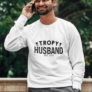 Custom Trophy Husband Sweatshirt, Funny Husband Hoodie, Gift From Wife, Anniversary Present Sweatshirt Gift for Husband Gift, Gift For Him