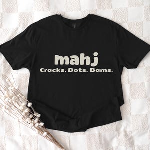 Cracks Dots Bams Shirt, Mahjong Shirt, Funny Mahjong Shirt, Cute Mahjong Shirt, Game Shirt, Mahjong Tee, Gift for Mom, Gift for Dad, Mahgal