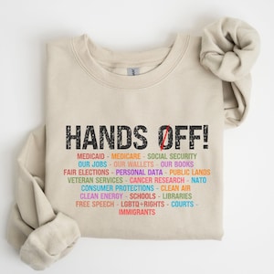 Hands Off Protest Sweatshirt, Political Hands Off Protest Sweatshirt and Hoodie, Hands Off Medicaid Medicare Social Security Immigrants Tee