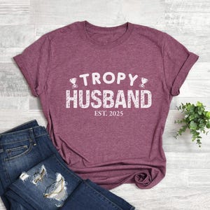 Custom Trophy Husband Shirt, Funny Trophy Husband T Shirt, Anniversary Gift for Him Gift, Anniversary Present Gift for Husband Gift Dad Gift