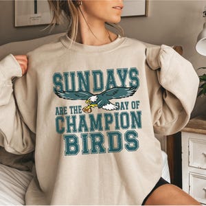 Philadelphia Football Sweatshirt, Philadelphia Eagles Champion Shirt, Sunday Are The Day of The Champion Birds, Eagles Fan Shirt, Bird Gang