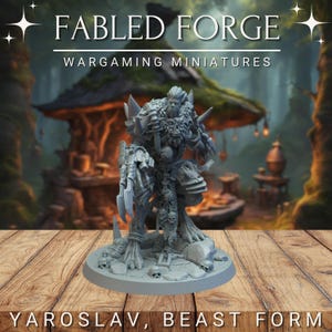 Yaroslav, Beast Form | Wargaming Model | Resin 3D Printed | Base Included (Sized Appropriately)
