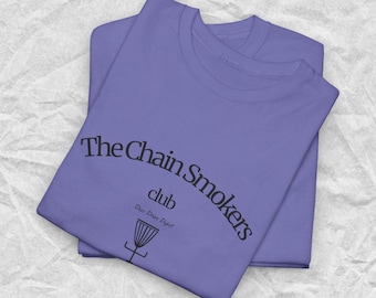 Funny Disc Golf T-Shirt: Chain Smokers Club Tee