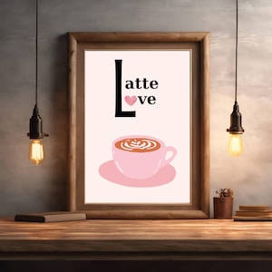 Latte Love Kitchen Decor , Wall art poster , Aesthetic Kitchen Home Decor, Coffee Lovers