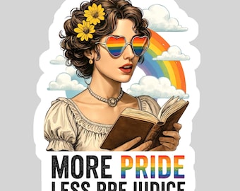 More Pride Less Prejudice – 3" Waterproof Bookish Sticker with Holo Overlay – Reading, Books, Reader Gift, Book Lover