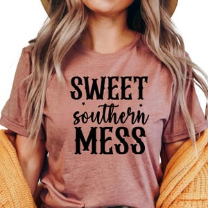 Sweet Southern Mess T-Shirt - Funny Country Graphic Tee for Women, Southern Charm Apparel, Rustic Gift Idea, Casual Farm Life Shirt