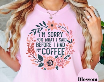 Funny Coffee Lover Shirt: Floral Caffeine Comfort Colors Tee