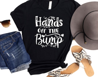 Hands Off the Bump Maternity Shirt - Funny Pregnancy Announcement Tee - Cute Baby Bump Shirt - Mom-to-Be Gift - Pregnancy Reveal Shirt