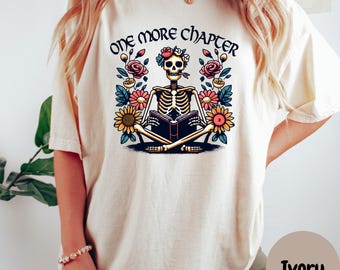 One More Chapter Comfort Colors Shirt: Spooky Skeleton Reader Tee