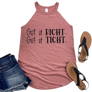 Get It Right Get It Tight Tank Top - Motivational Workout Shirt for Women - Fitness Gym Apparel - Activewear Gift - Womans Weightlifting